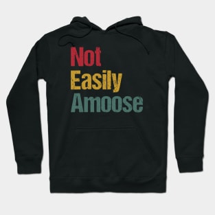 Not Easily Amoose Hoodie